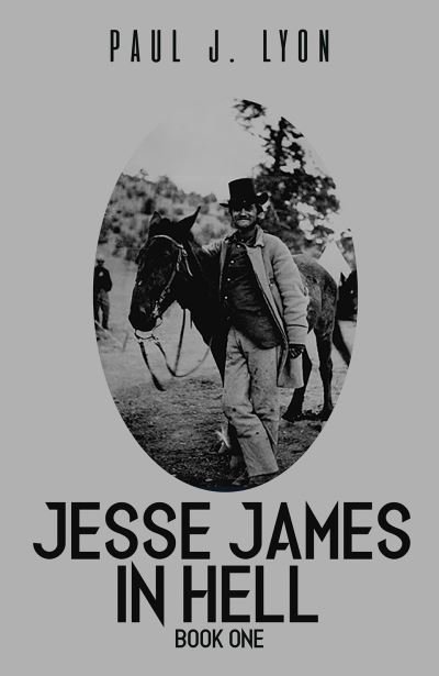 Cover for Paul J. Lyon · Jesse James in Hell - Book One (Bok) (2022)