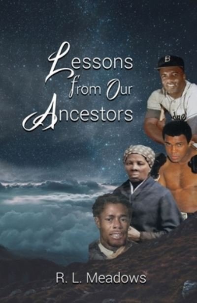 Lessons From Our Ancestors - Meadows - Boeken - Independently Published - 9781661407629 - 24 januari 2020