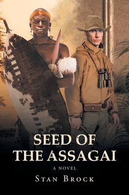 Cover for Stan Brock · Seed of the Assagai: The Legacy of Shaka Zulu (Pocketbok) (2022)