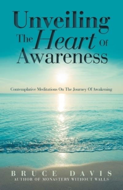 Cover for Bruce Davis · Unveiling the Heart of Awareness (Bok) (2022)