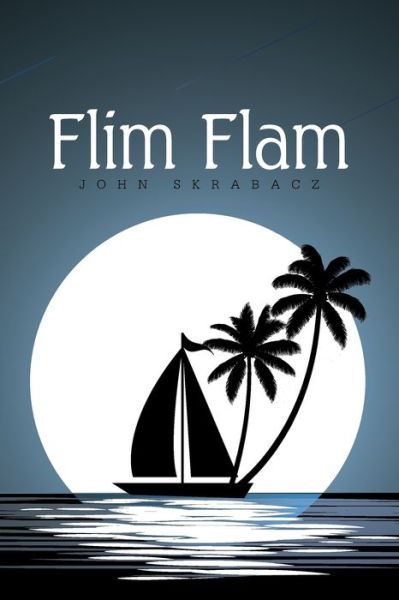Cover for John Skrabacz · Flim Flam (Paperback Book) (2020)