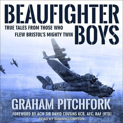 Cover for Graham Pitchfork · Beaufighter Boys Lib/E : True Tales from Those Who Flew Bristol's Mighty Twin (CD) (2019)