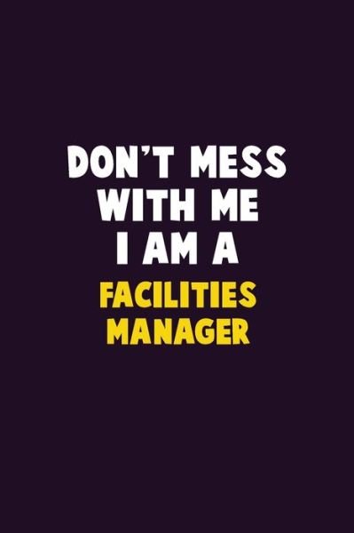 Cover for Emma Loren · Don't Mess With Me, I Am A Facilities Manager (Paperback Bog) (2019)