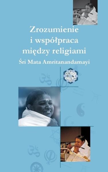 Cover for Sri Mata Amritanandamayi Devi · Understanding And Collaboration Between Religions (Paperback Book) (2016)