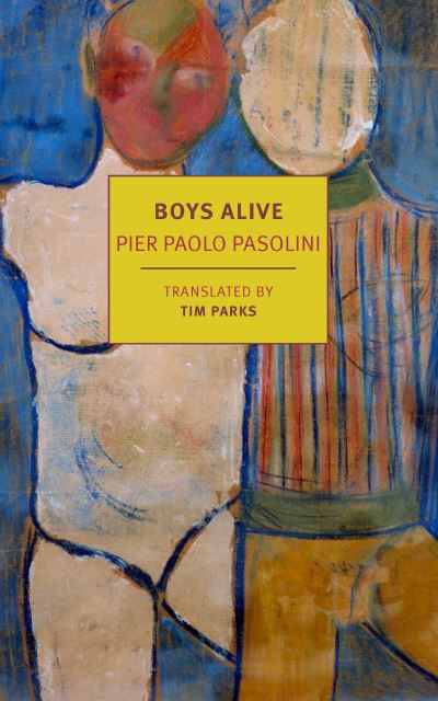 Boys Alive - Pier Paolo Pasolini - Bøger - The New York Review of Books, Inc - 9781681377629 - 7. november 2023