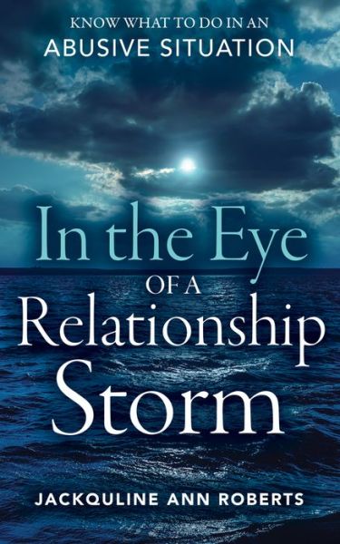 Cover for Jackquline Ann Roberts · In the Eye of a Relationship Storm (Paperback Book) (2020)