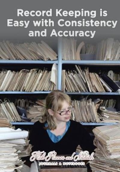 Cover for Flash Planners and Notebooks · Record Keeping Is Easy with Consistency and Accuracy (Paperback Book) (2016)