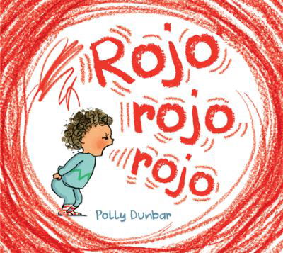 Cover for Polly Dunbar · Rojo Rojo Rojo (Book) (2022)