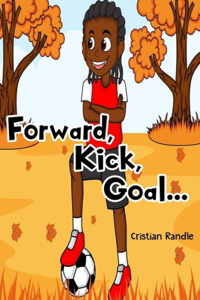 Cover for Aden Kelley · Forward, Kick, Goal (Pocketbok) (2019)