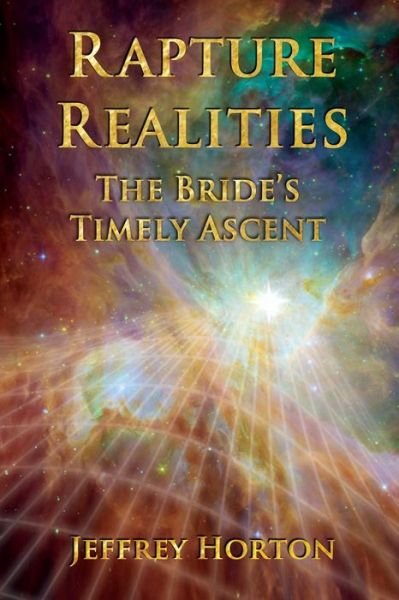 Rapture Realities - Jeffrey Horton - Libros - Lulu.com - 9781716512629 - 19 de noviembre de 2020