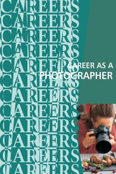 Cover for Institute for Career Research · Career as a Photographer (Paperback Book) (2018)