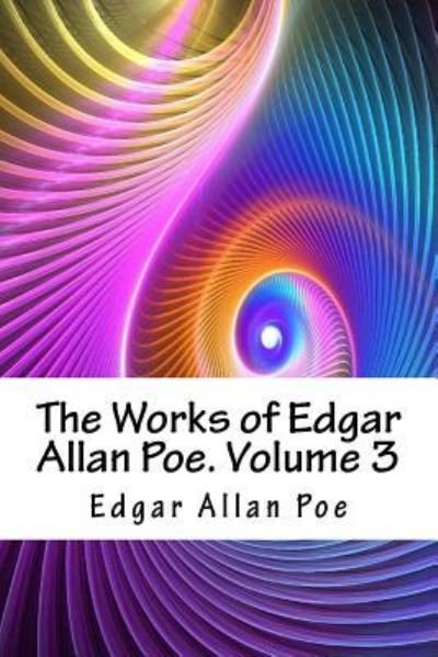 Cover for Edgar Allan Poe · The Works of Edgar Allan Poe. Volume 3 (Taschenbuch) (2018)