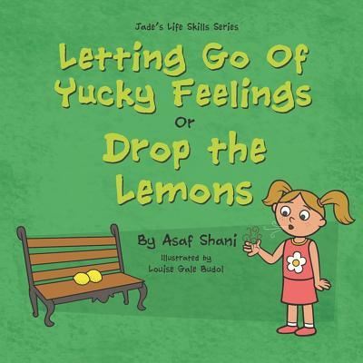 Cover for Asaf Shani · Letting go of Yucky Feelings or Drop the Lemons (Paperback Book) (2018)