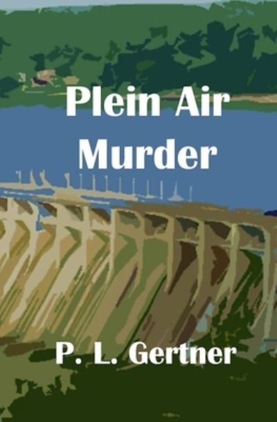 Cover for P L Gertner · Plein Air Murder (Paperback Book) (2018)
