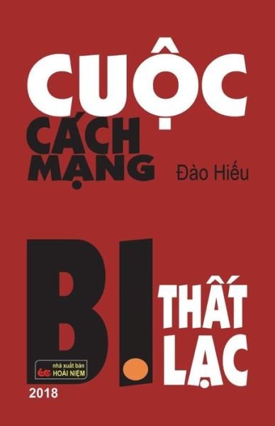 Cover for Nxb Hoai Niem · Cuoc Cach Mang Bi That Lac (Paperback Book) (2018)