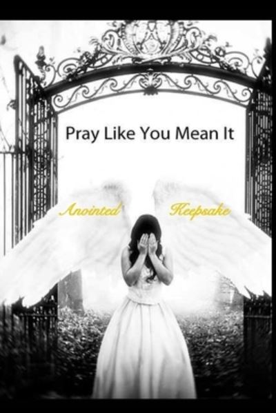 Cover for Larry &quot;B&quot; Bertram · Pray Like You Mean It (Paperback Book) (2018)