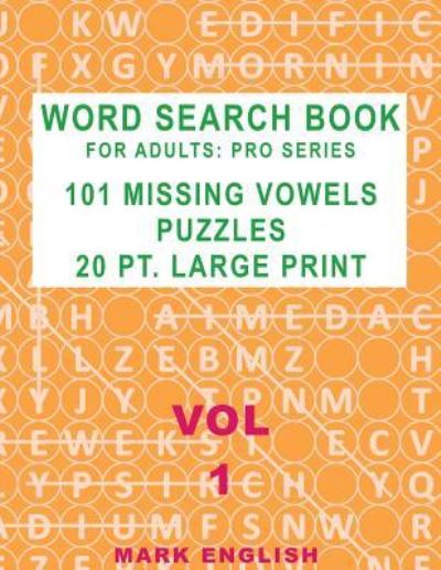 Word Search Book For Adults - Mark English - Książki - Createspace Independent Publishing Platf - 9781724841629 - 6 sierpnia 2018