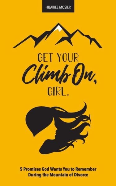 Cover for Hilairee Mosier · Get Your Climb On, Girl (Pocketbok) (2018)