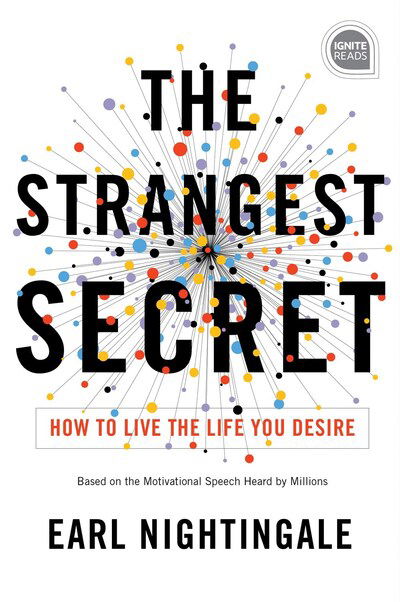 Cover for Earl Nightingale · The Strangest Secret: How to Live the Life You Desire - Ignite Reads (Hardcover Book) (2020)