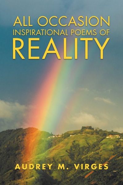 Cover for Audrey M. Virges · All Occasion Inspirational Poems of Reality (Book) (2020)