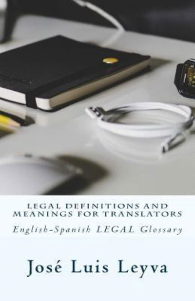 Cover for Jose Luis Leyva · Legal Definitions and Meanings for Translators (Taschenbuch) (2018)