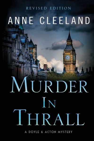 Cover for Anne Cleeland · Murder in Thrall: A Doyle &amp; Acton mystery Revised edition - The Doyle &amp; Acton Mystery (Paperback Book) (2020)