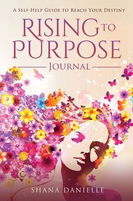 Cover for Shana Danielle · Rising to Purpose Journal (Paperback Book) (2020)