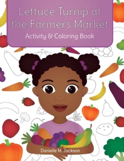 Cover for Danielle M Jackson · Lettuce Turnip at the Farmers Market (Paperback Book) (2021)