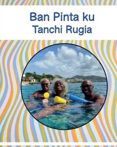 Cover for Luisette Kraal · Ban Pinta ku Tanchi Rugia (Paperback Book) (2021)