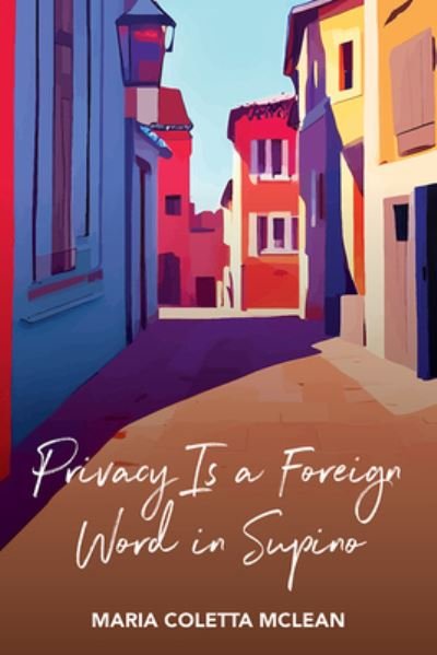 Cover for Maria Coletta McLean · Privacy Is a Foreign Word in Supino (Paperback Bog) (2024)
