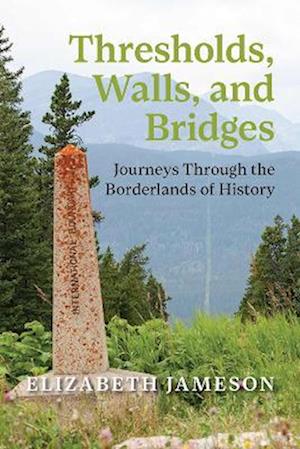 Cover for Elizabeth Jameson · Thresholds, Walls, and Bridges: Journeys Through the Borderlands of Historya - The West (Paperback Book) (2025)