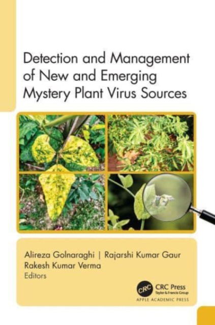 Detection and Management of New and Emerging Mystery Plant Virus Sources -  - Books - Apple Academic Press Inc. - 9781774916629 - November 22, 2024