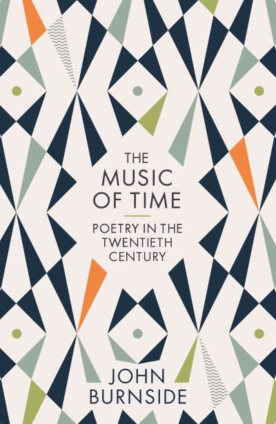 Cover for John Burnside · The Music of Time: Poetry in the Twentieth Century (Pocketbok) [Main edition] (2021)