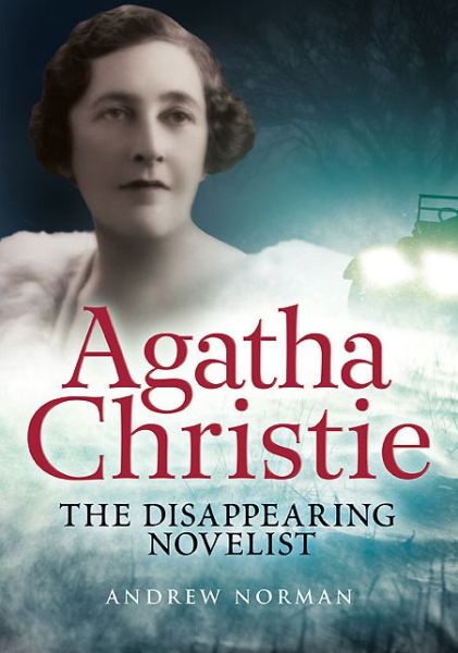 Cover for Andrew Norman · Agatha Christie: The Disappearing Novelist (Pocketbok) (2014)