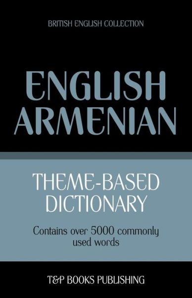 Cover for Andrey Taranov · Theme-based Dictionary British English-armenian -5000 Words (Paperback Book) (2013)