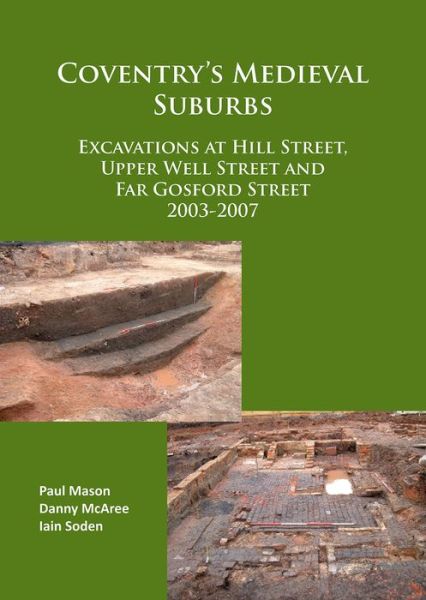 Cover for Paul Mason · Coventry’s Medieval Suburbs: Excavations at Hill Street, Upper Well Street and Far Gosford Street 2003-2007 (Paperback Book) (2017)