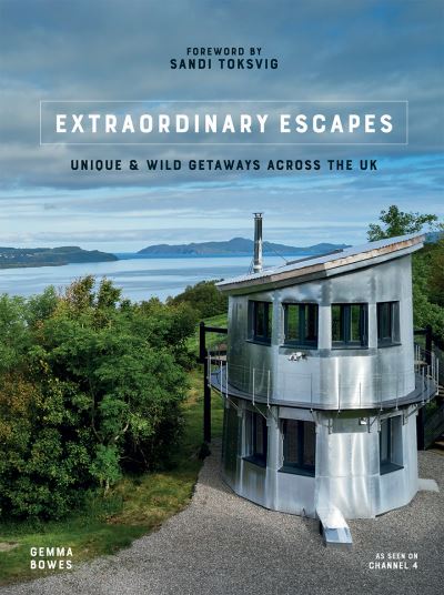 Cover for Gemma Bowes · Extraordinary Escapes: Unique and Wild Getaways Across the UK (Hardcover Book) (2022)