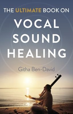 Cover for Githa Ben-David · The Ultimate Book on Vocal Sound Healing (Paperback Book) [1. Painos] (2022)