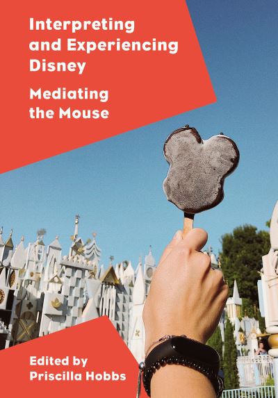 Cover for Interpreting and Experiencing Disney: Mediating the Mouse (Paperback Book) [New edition] (2023)