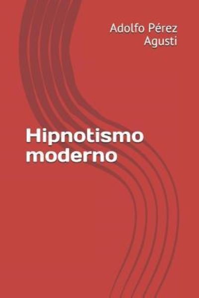 Hipnotismo Moderno - P - Boeken - Independently Published - 9781791928629 - 18 december 2018