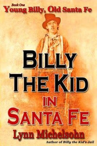 Cover for Lynn Michelsohn · Young Billy, Old Santa Fe (Paperback Book) (2019)
