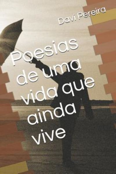 Cover for Davi Dos Santos Pereira · Poesias de Uma Vida Que Ainda Vive (Paperback Book) (2019)