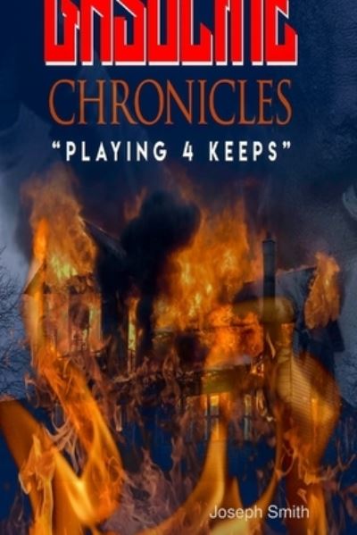 Cover for Joseph Smith · Gasoline Chronicles (Playing for Keeps) (Paperback Book) (2019)