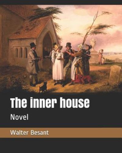 Cover for Walter Besant · The Inner House (Paperback Book) (2019)