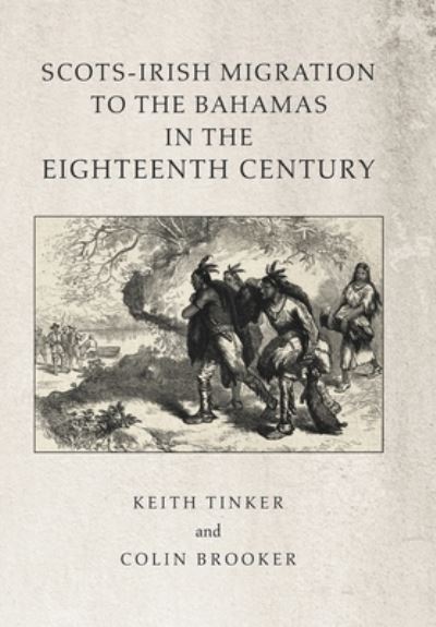 Cover for Keith Tinker · Scots-Irish Migration to the Bahamas in the Eighteenth Century (Hardcover Book) (2019)