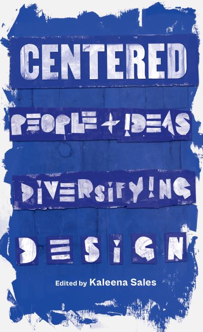 Cover for Kaleena Sales · Centered: People and Ideas Diversifying Design (Paperback Book) (2023)