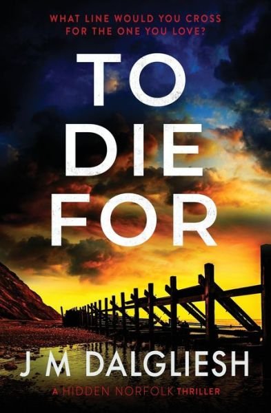Cover for J M Dalgliesh · To Die For - Hidden Norfolk (Paperback Book) (2021)