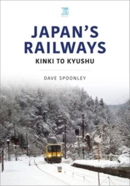 Cover for Dave Spoonley · Japan's Railways: Kinki to Kyushu - World Railways Series (Paperback Book) (2023)