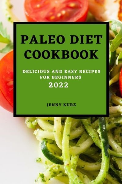 Cover for Jenny Kurz · Paleo Diet Cookcook 2022 (Taschenbuch) (2022)