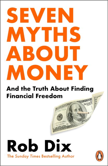 Cover for Rob Dix · Seven Myths About Money: And the Truth About Finding Financial Freedom (Paperback Book) (2026)